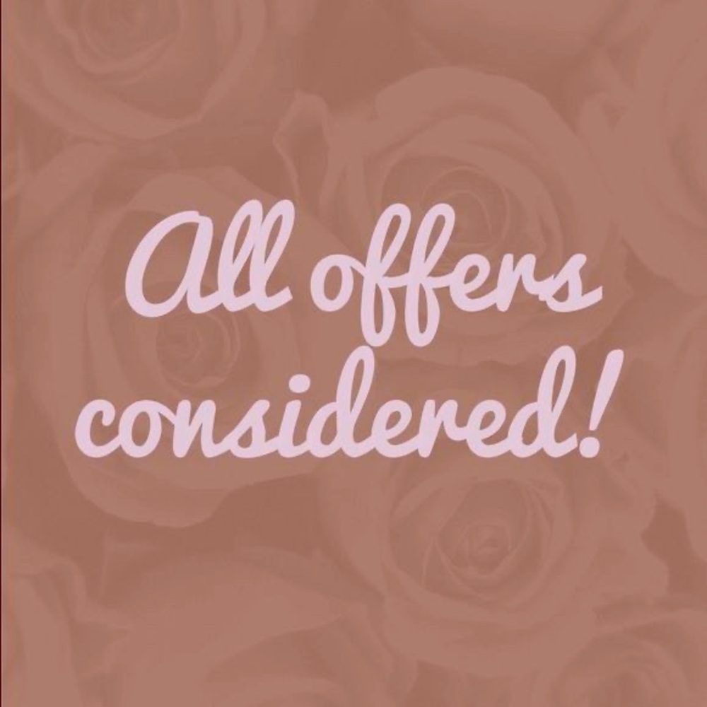 ALL OFFERS CONSIDERED, WELCOME & NEGOTIABLE